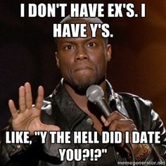 I don't have ex's